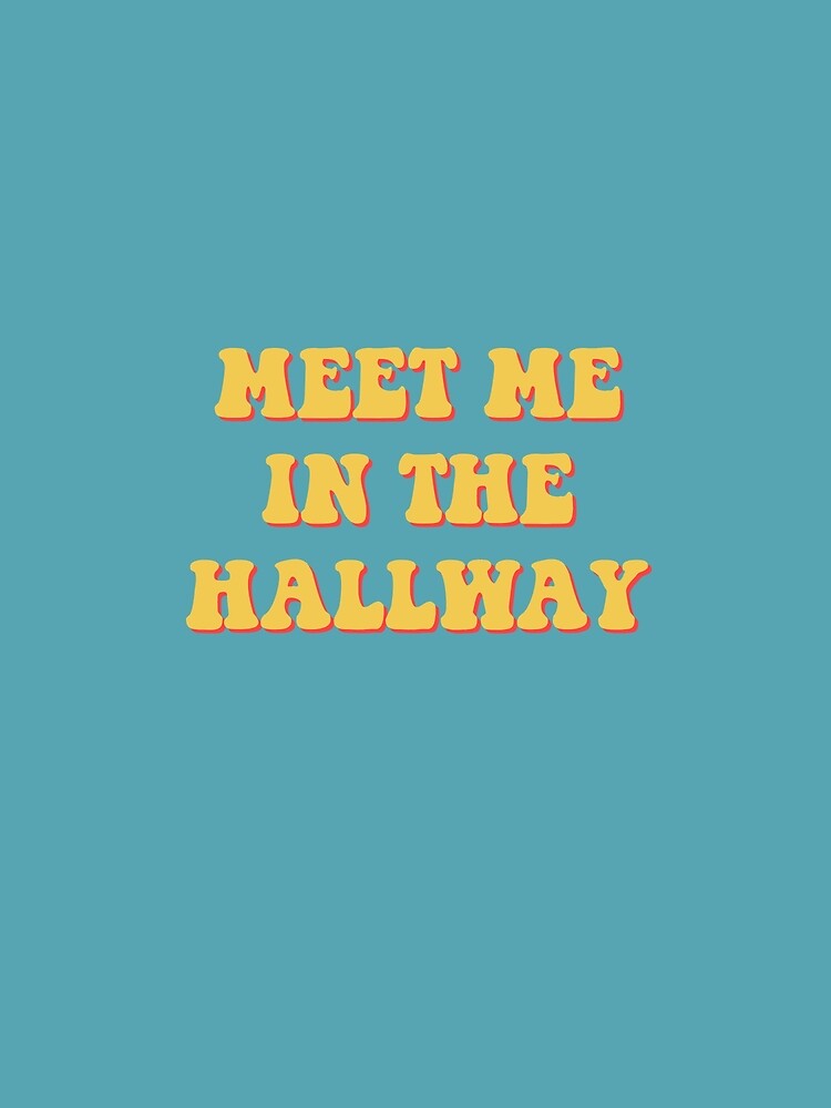 meet-me-in-the-hallway-by-flowerfeast-redbubble