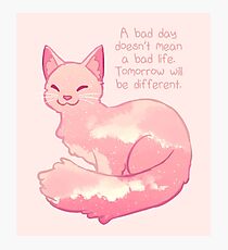 "A Bad Day Doesn't Mean a Bad Life" Peachy Sky Cat Photographic Print