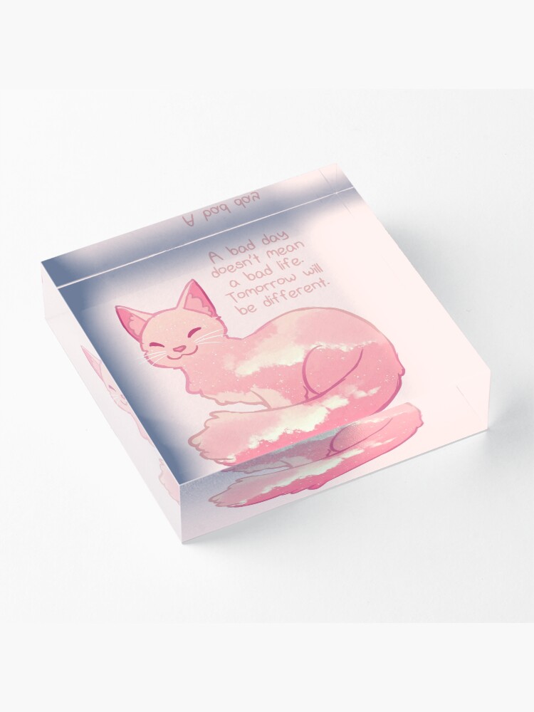 Alternate view of "A Bad Day Doesn't Mean a Bad Life" Peachy Sky Cat Acrylic Block