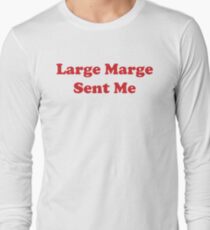 Large Marge Sent Me Long Sleeve T-Shirt