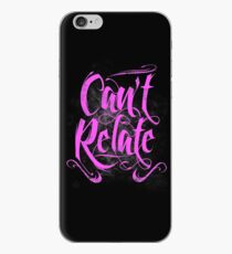 "Can't Relate" iPhone Case