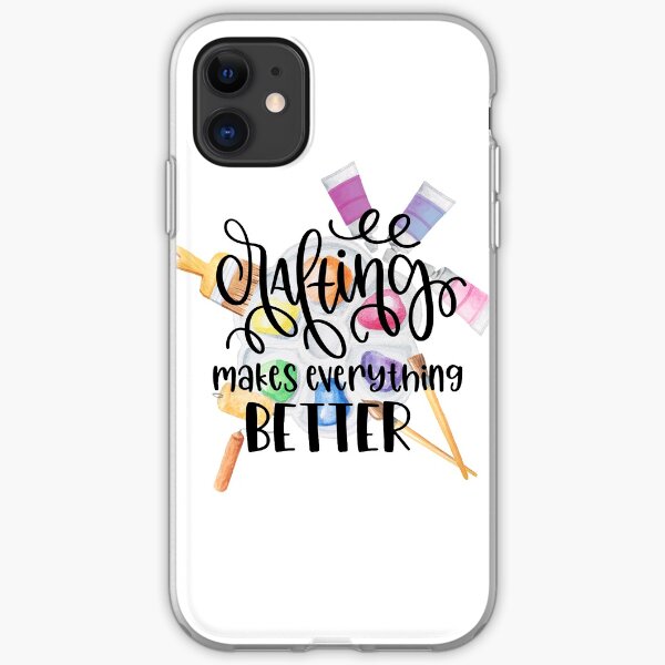 Crafting Makes Everything Better iPhone Soft Case
