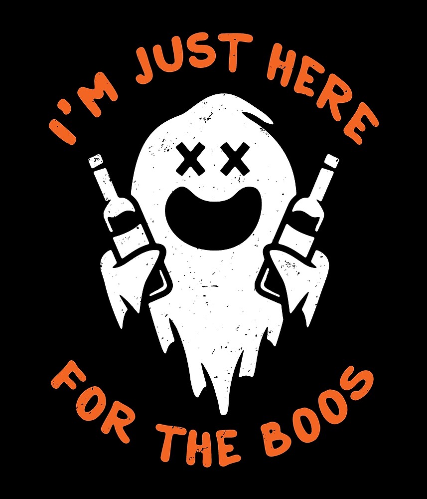 I M Just Here For The Boos By Retrogear Redbubble