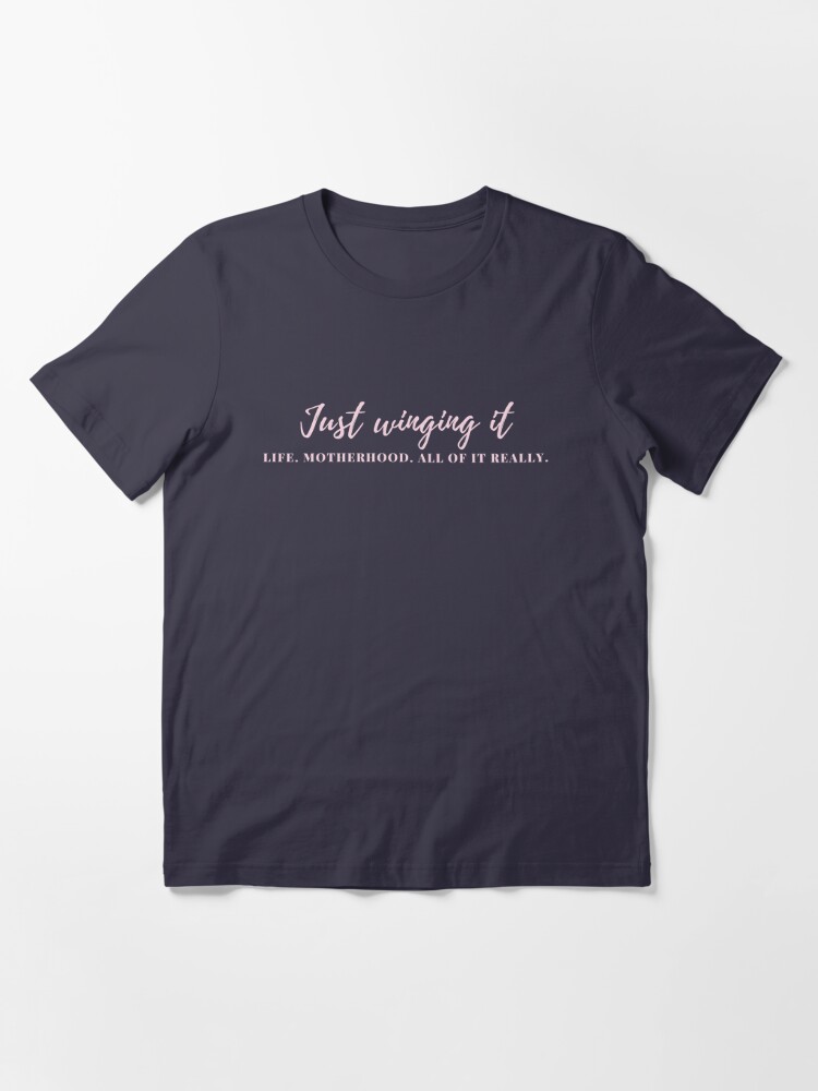 just winging it shirt