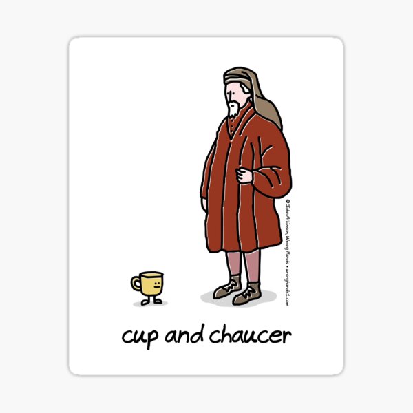 "cup and chaucer" Sticker for Sale by WrongHands Redbubble