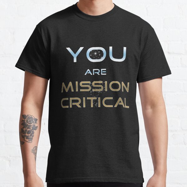 Mission Critical Classic T-Shirt