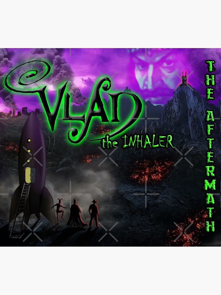 Vlad The Inhaler: The Aftermath by EnforcerDesigns