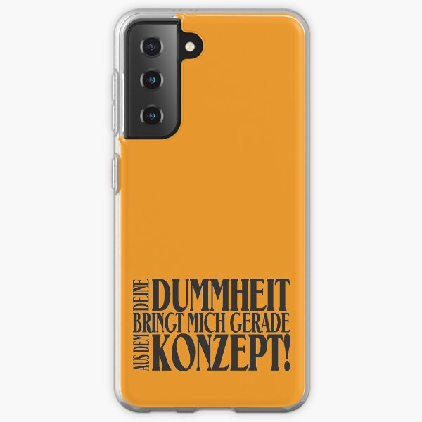 Deine Dummheit bringt mich gerade aus dem Konzept! Samsung Galaxy Flexible Hülle