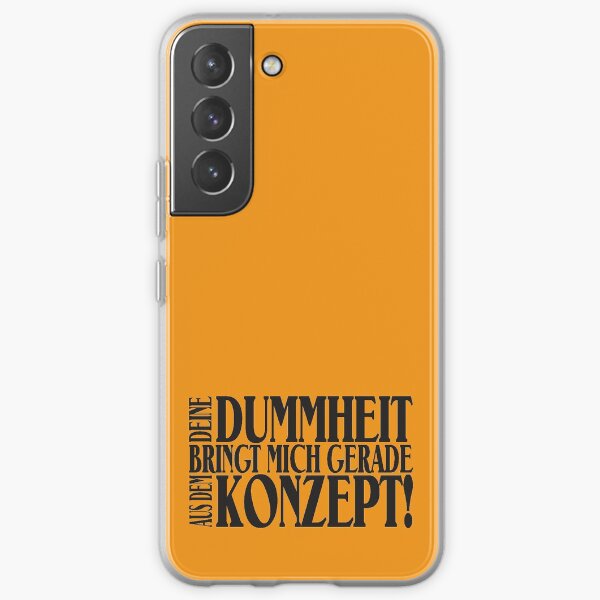 Deine Dummheit bringt mich gerade aus dem Konzept! Samsung Galaxy Flexible Hülle
