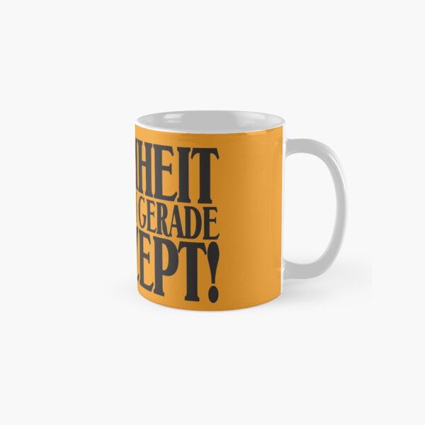 Your stupidity brings me currently out of the concept! Classic Mug
