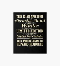 Abrasive Band Winder Funny Job Gift Art Board