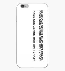 NAME ONE GENIUS THAT AIN'T CRAZY iPhone Case