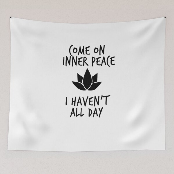 Item preview, Come On Inner Peace I Haven't Got All Day V2 designed and sold by TeeTimeGuys.