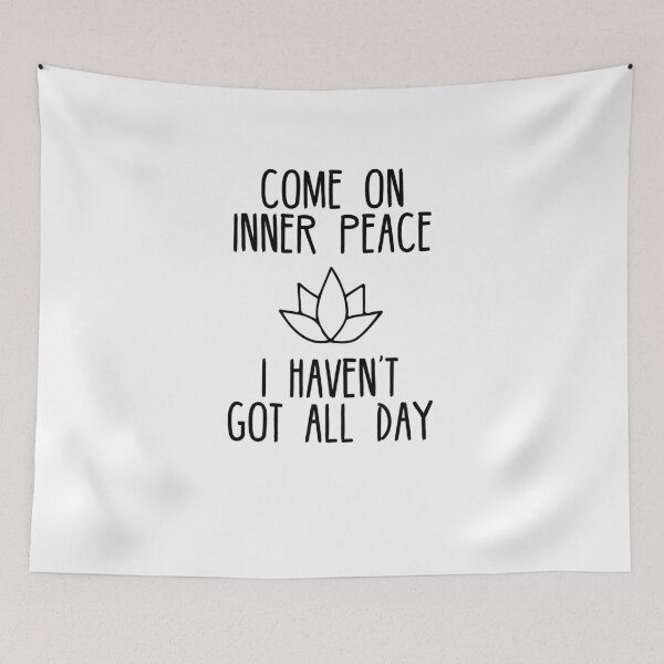 Item preview, Come On Inner Peace I Haven't Got All Day V3 designed and sold by TeeTimeGuys.
