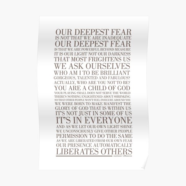 Our deepest fear by Marianne Williamson (Warm Grey) Poster