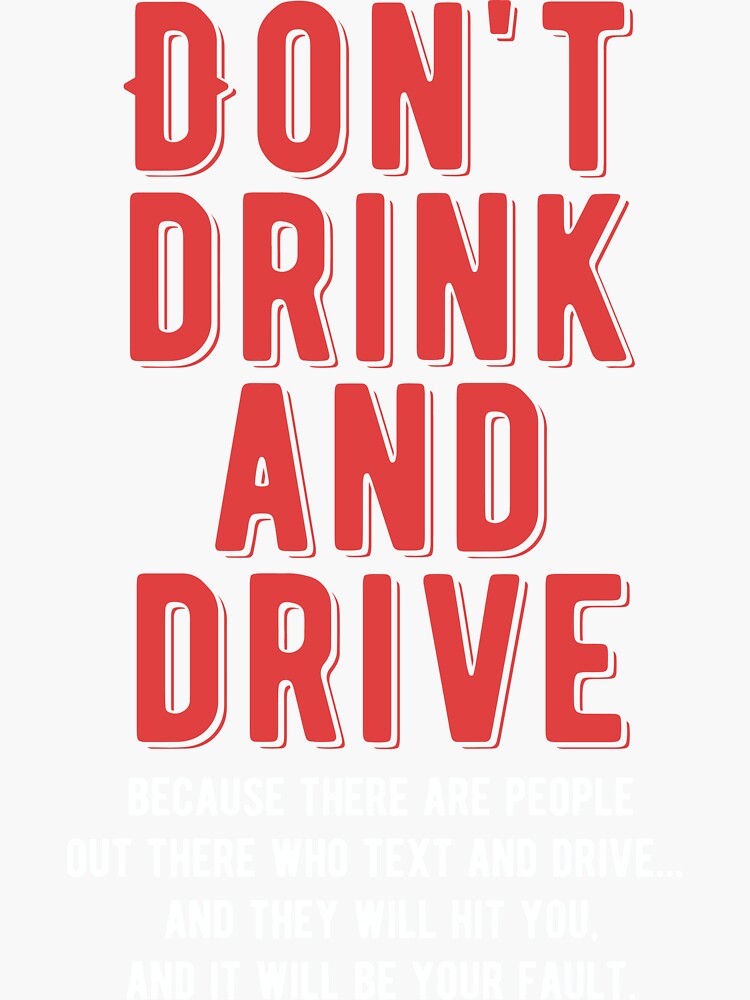 "Don't Drink And Drive Humorous Warning Funny Gift" Sticker by