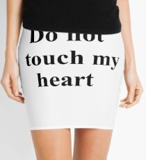 Do not touch my heart, #DoNotTouchMyHeart, #DoNotTouch, #MyHeart, #DoNot, #Touch, #My, #Heart, #Do, #Not Mini Skirt