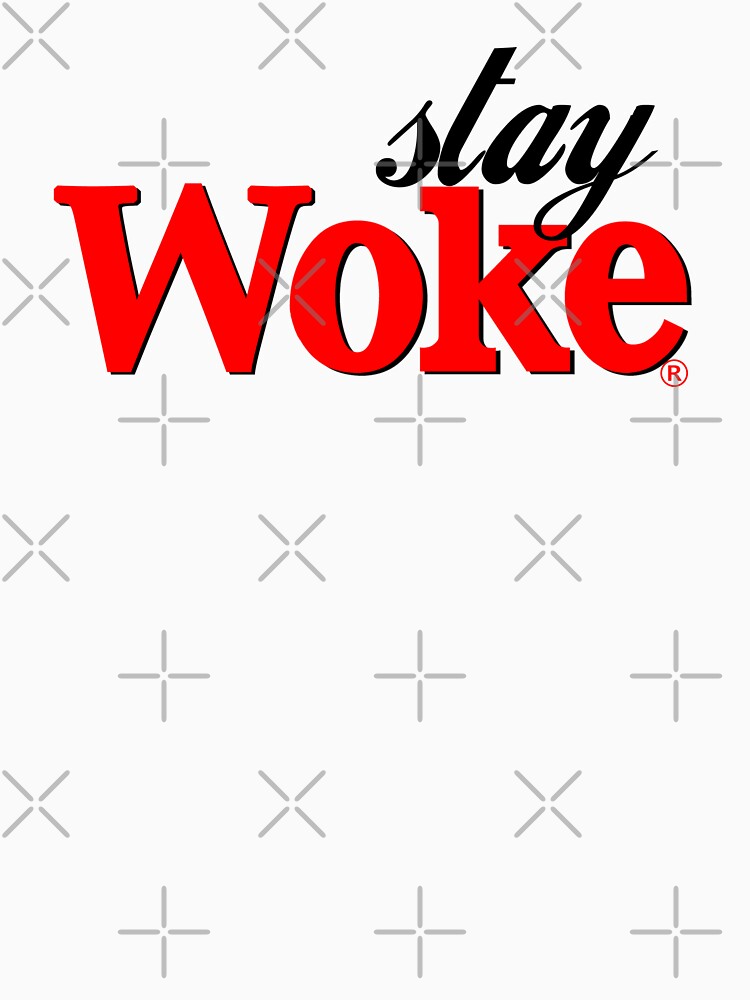 Stay Woke T Shirt By Njmclean Redbubble