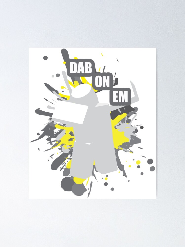 Roblox Dabbing Poster By Rainbowdreamer Redbubble - roblox dabbing sleeveless top by rainbowdreamer