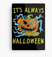 It's Always Halloween Metal Print