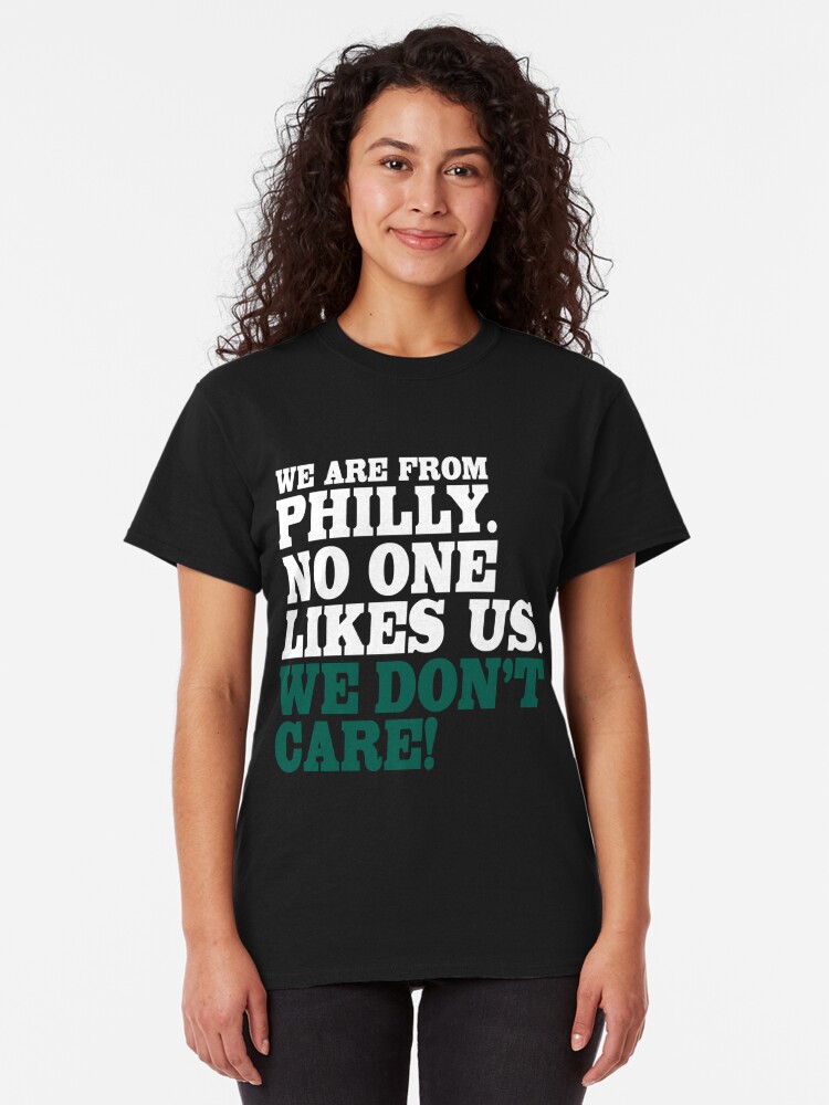 philly no one likes us t shirt