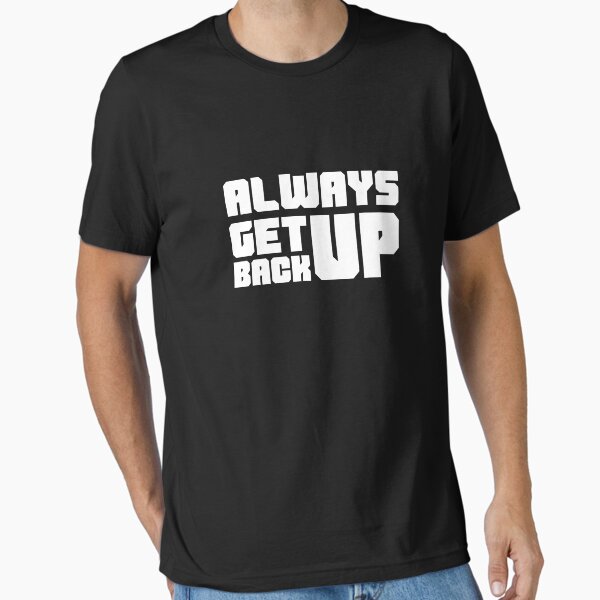 Item preview, Always Get Back Up designed and sold by Jockeybox.