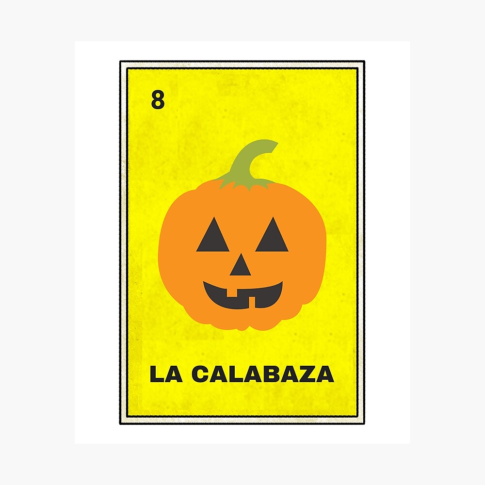 La Calabaza Kurbis Niedliches Halloween Loteria Karten Themenorientiertes Hemd Poster Von Casadeloteria Redbubble