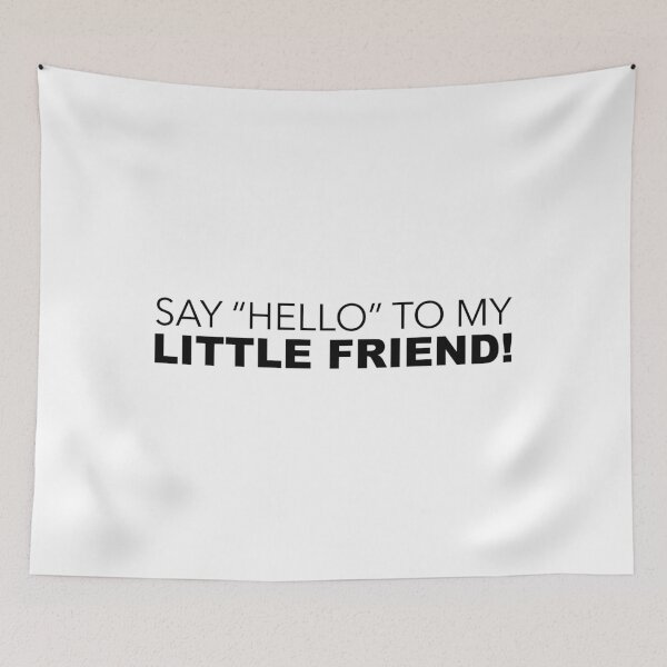Item preview, Say Hello To My Little Friend designed and sold by Benny Hill Designs.