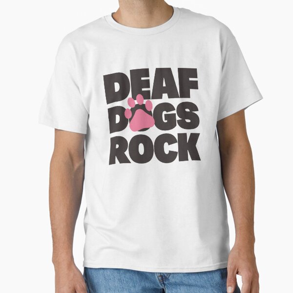  Deaf Dogs Rock Large Print Classic T-Shirt