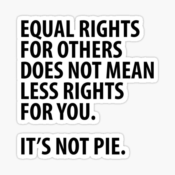 Item preview, Equal Rights Does Not Mean Less Rights For You It's Not Pie V14 designed and sold by TeeTimeGuys.