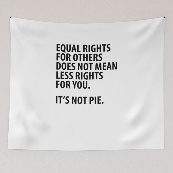 Item preview, Equal Rights Does Not Mean Less Rights For You It's Not Pie V14 designed and sold by TeeTimeGuys.