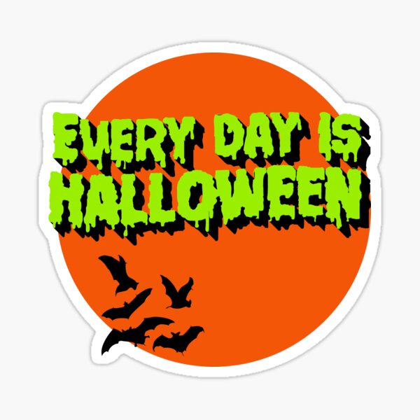 Every Day is Halloween Sticker
