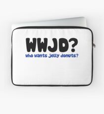 WWJD who wants jelly doughnuts Laptop Sleeve