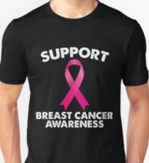 Support Breast Cancer Awareness Unisex T-Shirt