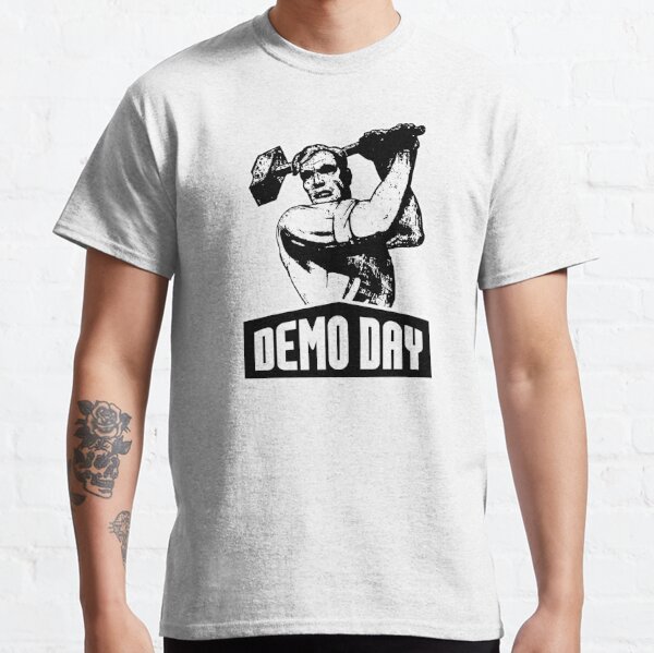 Demo Day T Shirts Redbubble