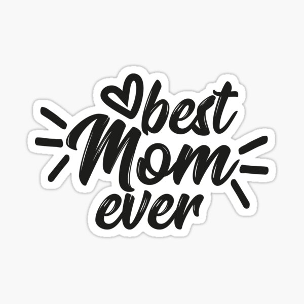 Best Mom Ever Sticker By Mousatni Redbubble 1102