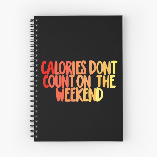 Item preview, Calories Don't Count on the Weekend designed and sold by rebscreations.