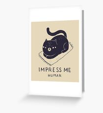 impress me Greeting Card