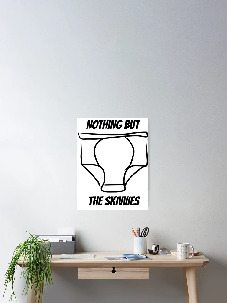 Thumbnail 2 of 3, Poster, Nothing But The Skivvies designed and sold by The Studio Red.