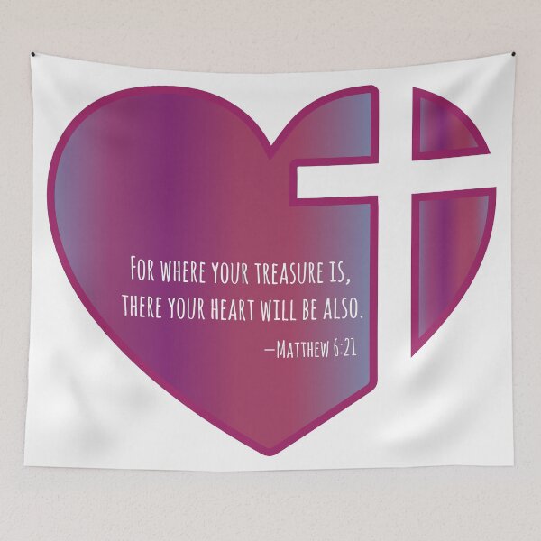 Item preview, Matthew 6:21 designed and sold by Pamela Walters.