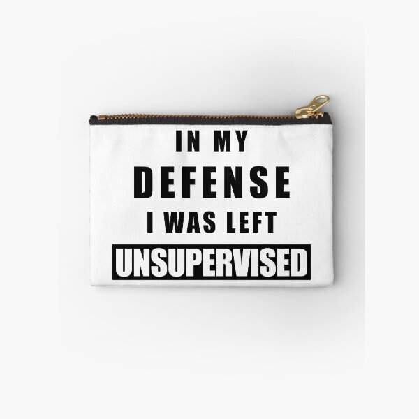 Item preview, IN MY DEFENSE I WHAT LEFT UNSUPERVISED designed and sold by kailukask.
