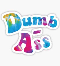 Dumbass Stickers | Redbubble