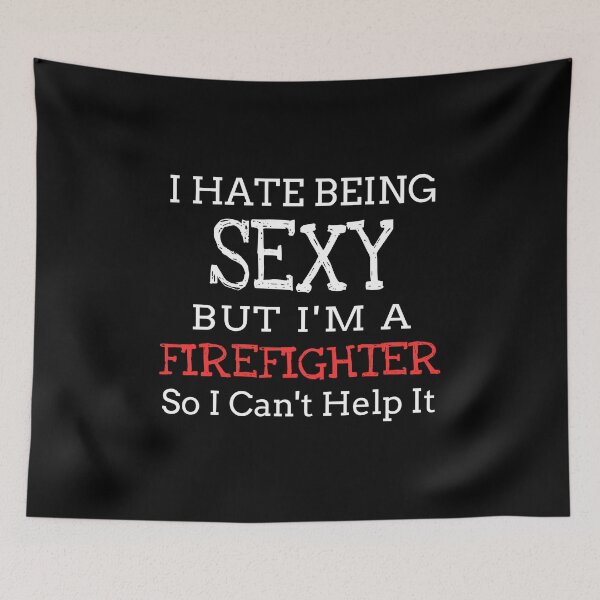 Item preview, I Hate Being Sexy But I’m A Firefighter Funny Saying designed and sold by CreativeStrike.