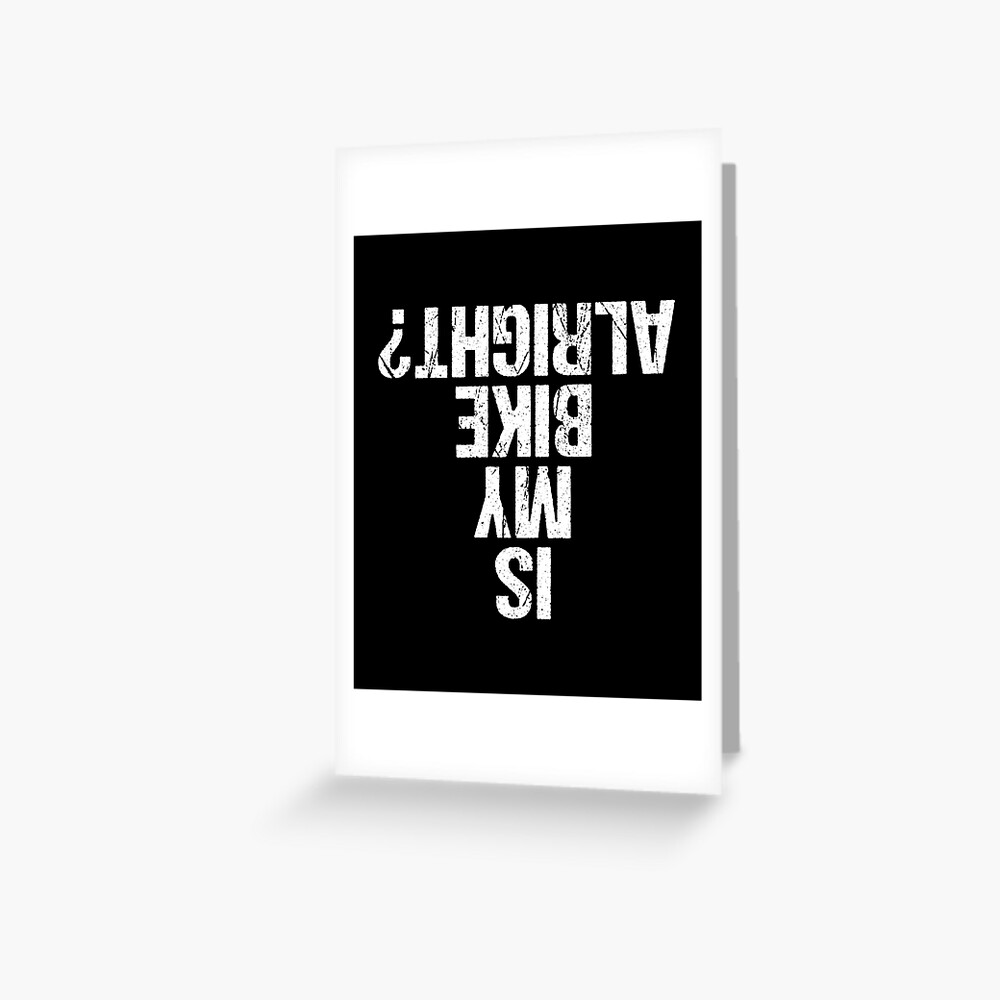 "Is My Bike Alright? Funny Upside Down Crash Joke Design" Greeting