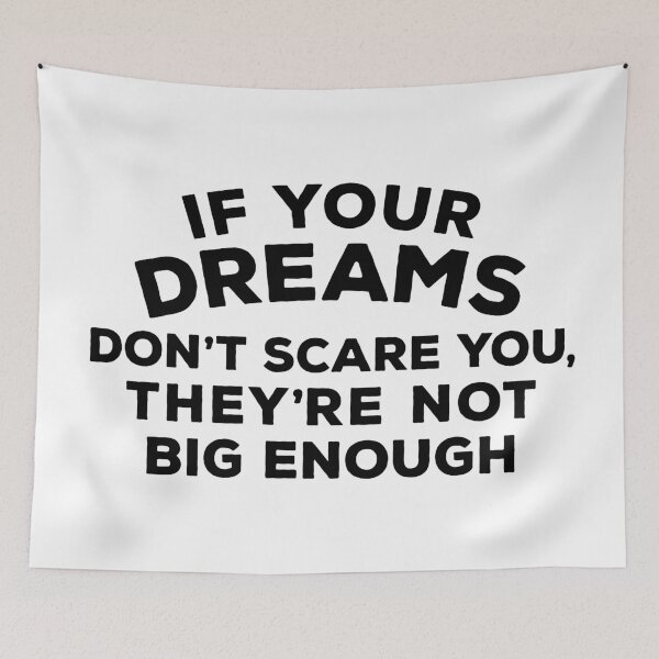 Item preview, If your dreams do not scare you, they're not big enough designed and sold by Helen-Storm.