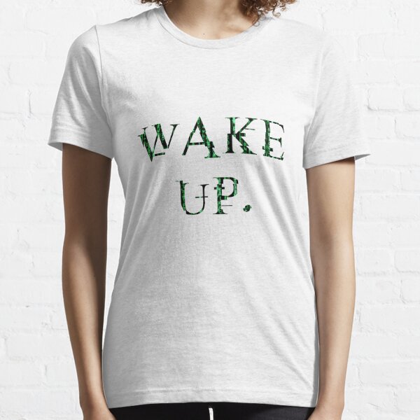 Wake up Matrix. Essential T-Shirt