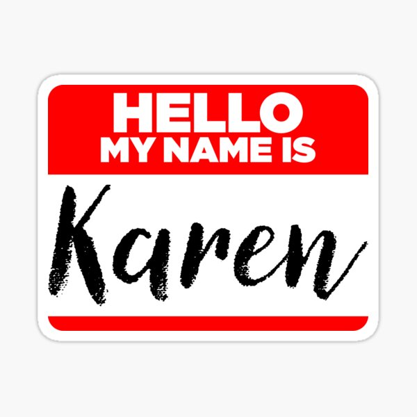 My Name Is Karen Cool Name Hipster Stickers Sticker By Lyssalou02b Redbubble