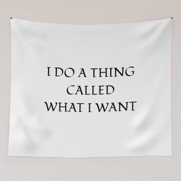 Item preview, I DO A THING CALLED WHAT I WANT designed and sold by kailukask.