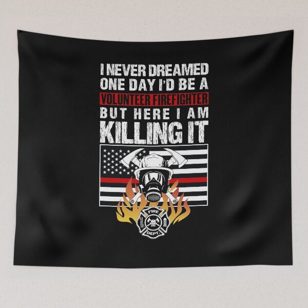 Item preview, Volunteer Firefighter Hero Thin Red Line I Never Dreamed One Day designed and sold by Basti09.
