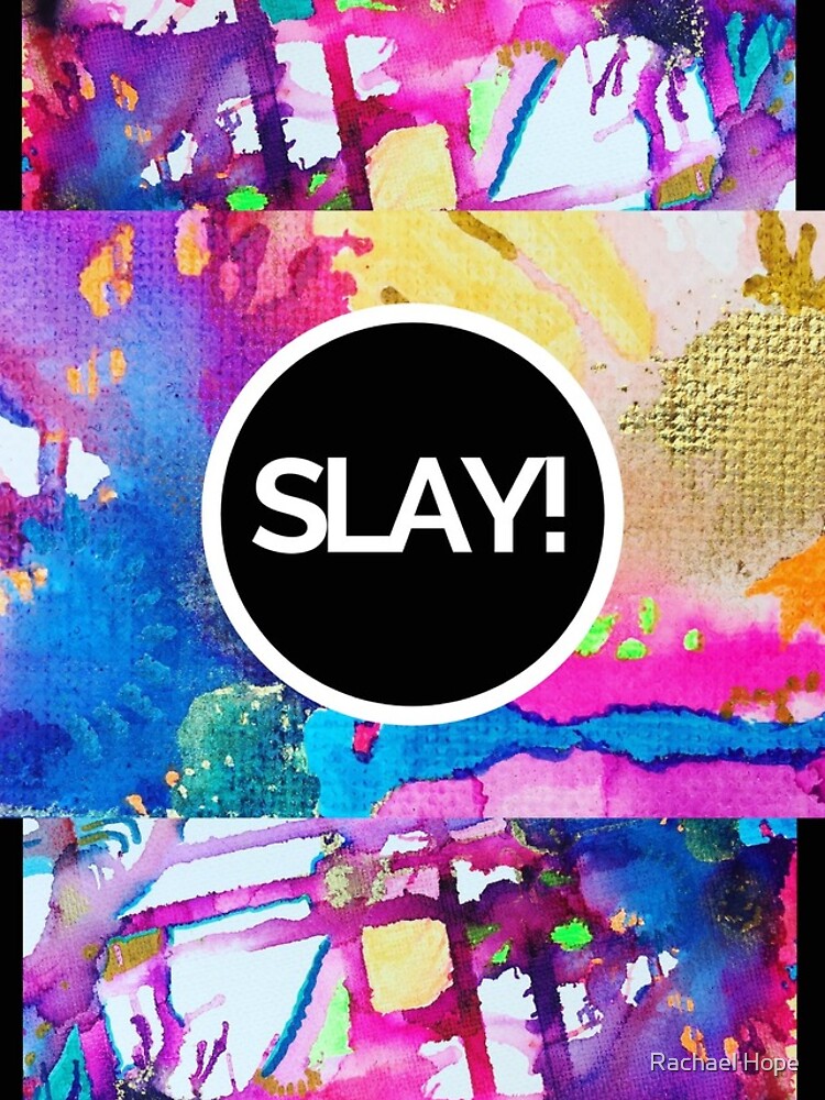 SLAY the Day by RachaelHope90
